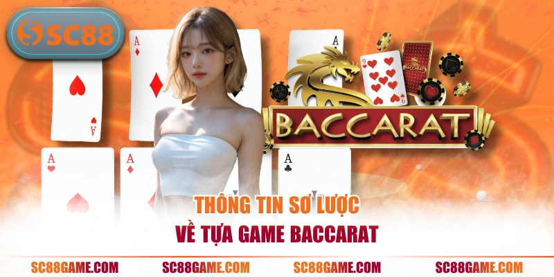 Thông tin sơ lược về tựa game Baccarat